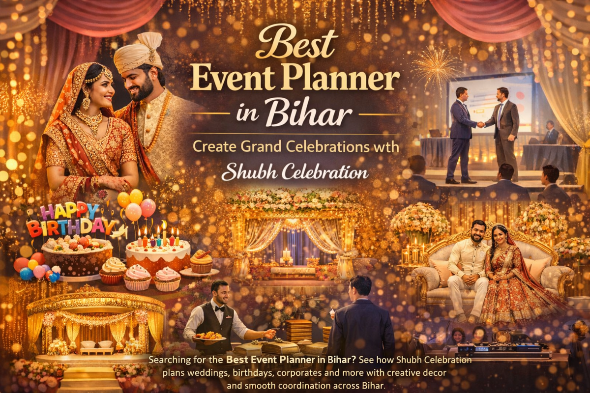 Best Event Planner in Bihar – Create Grand Celebrations with Shubh Celebration