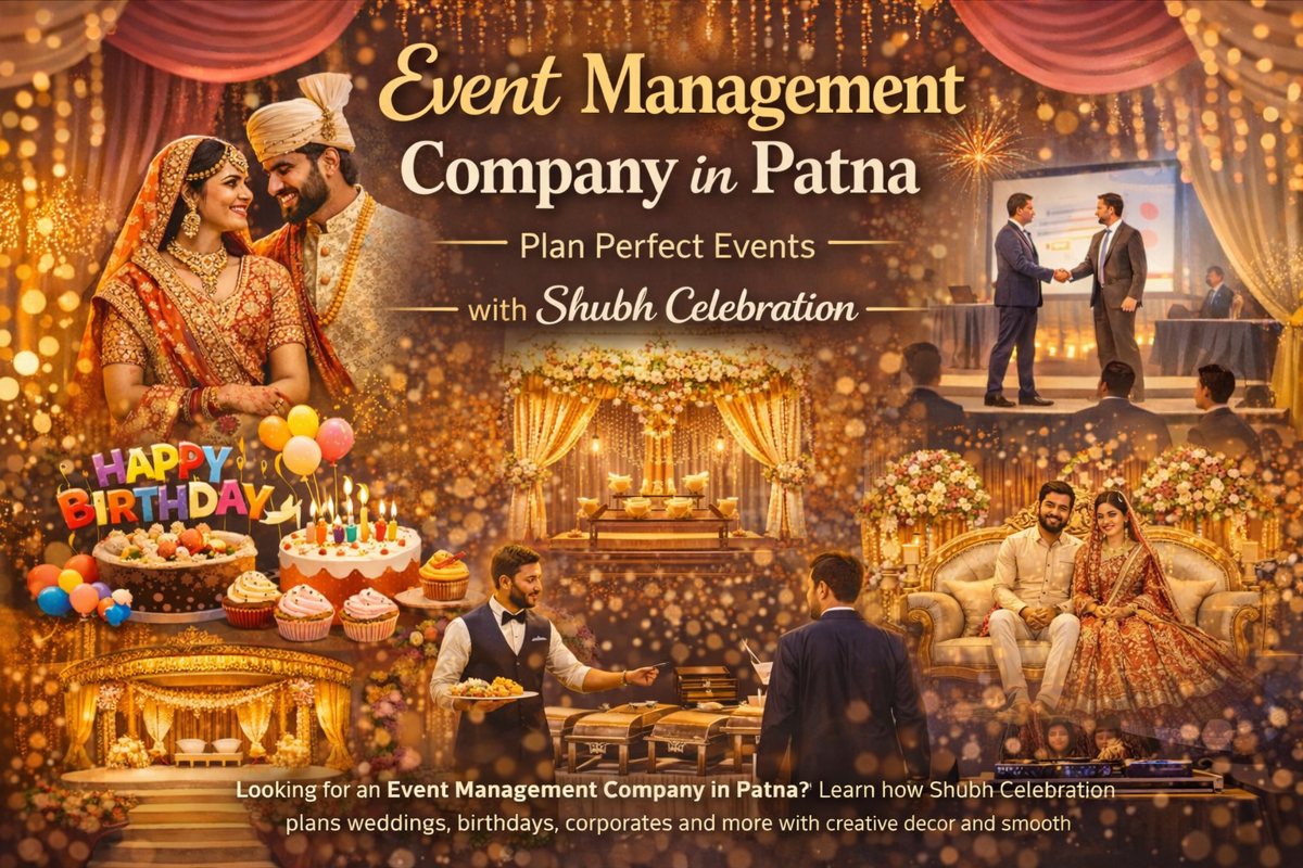 Event Management Company in Patna – Plan Perfect Events with Shubh Celebration